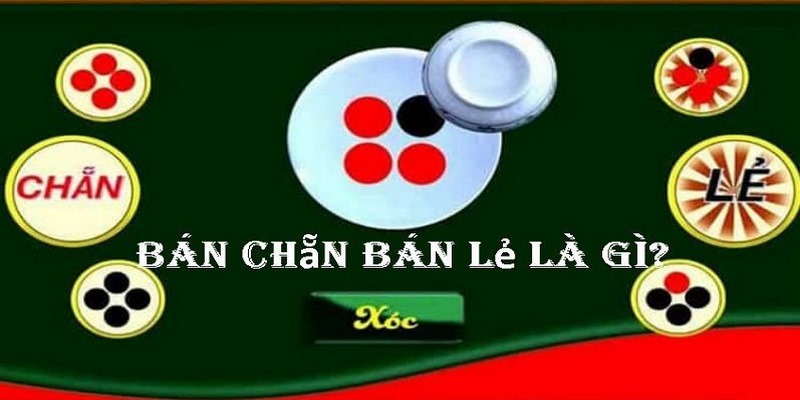 Bán chẵn bán lẻ Xóc Đĩa